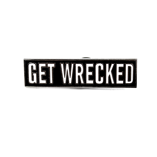 Get Wrecked Pin