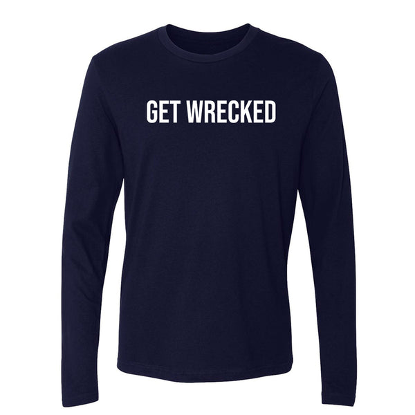 Get Wrecked Long Sleeve (Men)