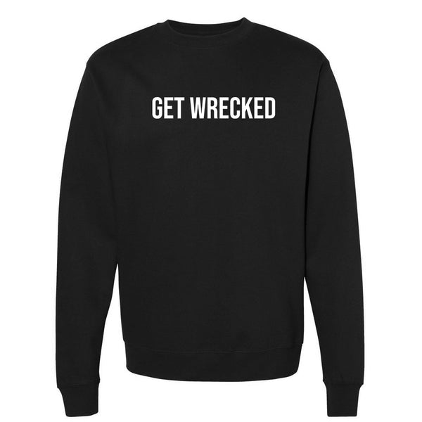 Get Wrecked Sweatshirt (Unisex)