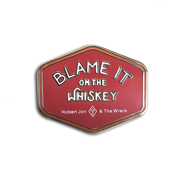 Blame It On The Whiskey Pin
